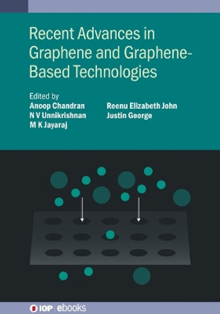 Recent Advances in Graphene and Graphene-Based Technologies by Anoop Chandran 9780750339971