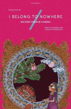 I Belong to Nowhere: Poems of Hope and Resistance by Kalyani Thakur Charal 9781911284765