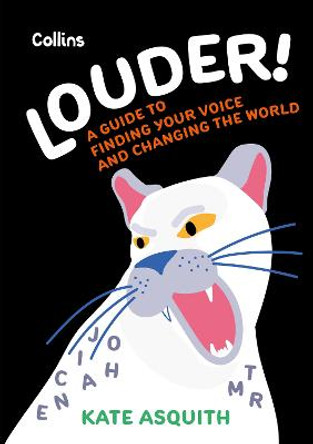 Louder!: A guide to finding your voice and changing the world by Kate Asquith