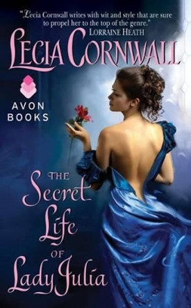 The Secret Life of Lady Julia by Lecia Cornwall 9780062202451