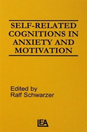 Self-related Cognitions in Anxiety and Motivation by R. Schwarzer