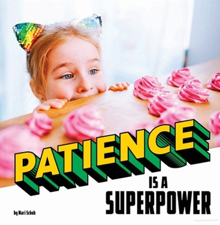 Patience Is a Superpower by Mari Schuh 9780756574659