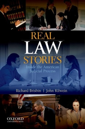 Real Law Stories: Real Law Stories: Inside the American Judicial Process by Richard Brisbin 9780199733590