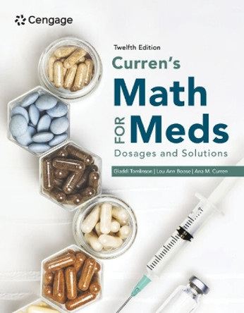Curren's Math for Meds: Dosages and Solutions by Gladdi Tomlinson 9780357768075 Curren's Math for Meds: Dosages and Solutions by Gladdi Tomlinson 9780357768075