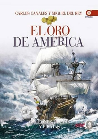 El Oro de America by Carlos Canales 9788441436558