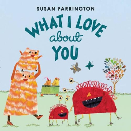 What I Love About You by Susan Farrington 9780062393531