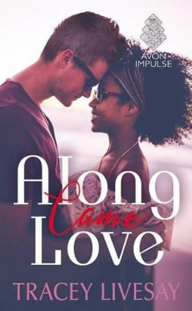 Along Came Love by Tracey Livesay 9780062497826