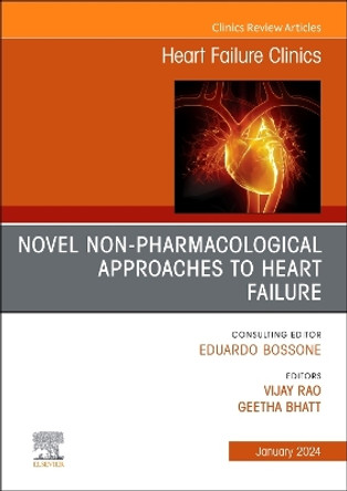 Novel Non-pharmacological Approaches to Heart Failure, An Issue of Heart Failure Clinics: Volume 20-1 by Vijay Rao 9780443183287