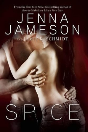 Spice: A Novel by Jenna Jameson 9781629144924