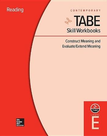 Tabe Skill Workbooks Level E: Construct Meaning and Evaluate/Extend Meaning (10 Copies) by Contemporary 9780076603367