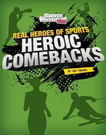 Heroic Comeback by Joe Tougas 9781515744481