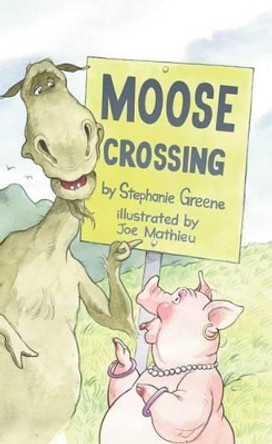 Moose Crossing by Stephanie Greene 9780761456995