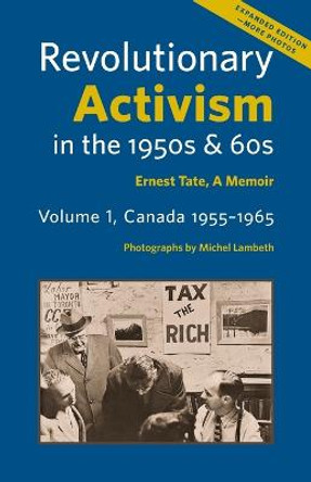 Revolutionary Activism in the 1950s & 60s: Ernest Tate, a Memoir by Ernest Tate