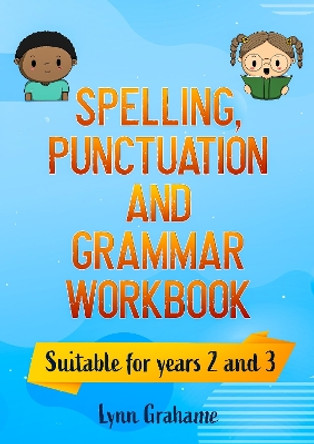 Spelling, Punctuation and Grammar Workbook by Lynn Grahame 9781804670897