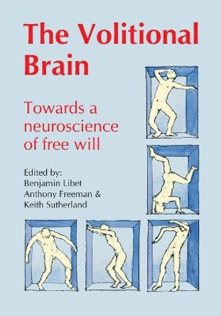 Volitional Brain: Towards a Neuroscience of Freewill by Benjamin Libet