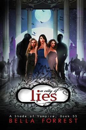 A Shade of Vampire 55: A City of Lies by Bella Forrest 9781981990580