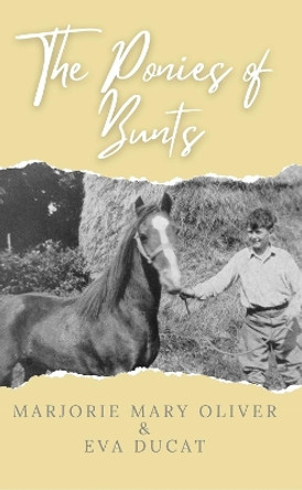 The Ponies of Bunts by Marjorie Mary Oliver 9781914389283