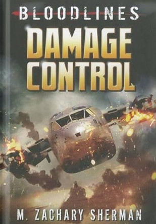 Damage Control by M Zachary Sherman 9781434237651