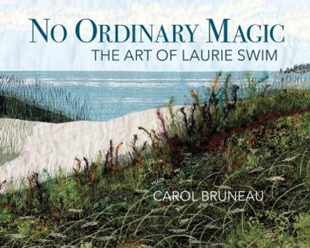 No Ordinary Magic: The Art of Laurie Swim by Carol Bruneau 9781773103457