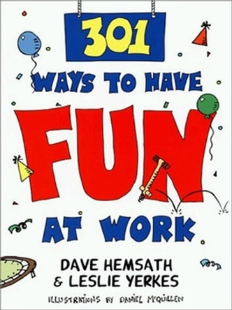 301 Ways to Have Fun at Work by HEMSATH 9781576750193