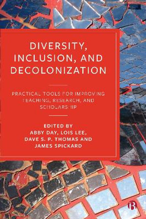 Diversity, Inclusion, and Decolonization: Practical Tools for Improving Teaching, Research, and Scholarship by Ma. Rhea Gretchen A. Abuso 9781529216653