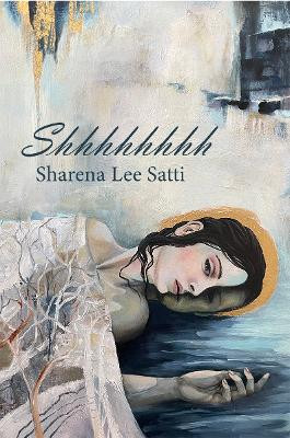 Shhhhhhhh by Shareena Lee Satti 9781913917449
