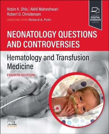 Neonatology Questions and Controversies: Hematology and Transfusion Medicine by Robin K Ohls 9780323880763