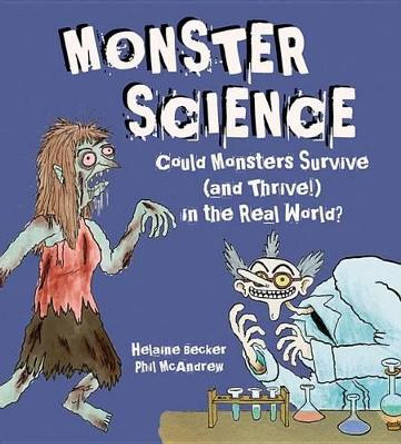 Monster Science by Helaine Becker 9781771380546