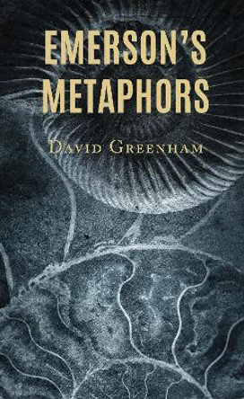 Emerson's Metaphors by David Greenham 9781666901573