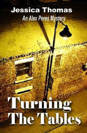 Turning the Tables: An Alex Peres Mystery by Jessica Thomas 9781594930096