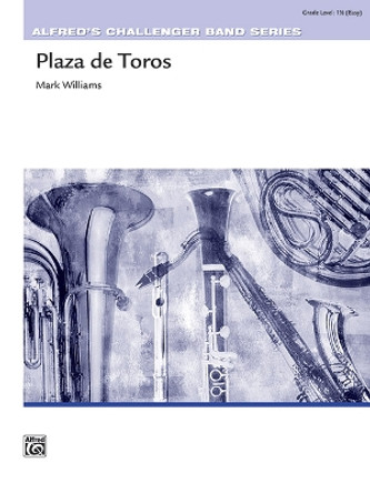 Plaza de Toros: Conductor Score & Parts by Mark Williams 9781470663186