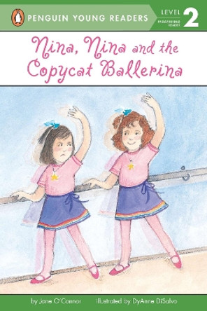 Nina, Nina and the Copycat Ballerina by Jane O'Connor 9780448421513