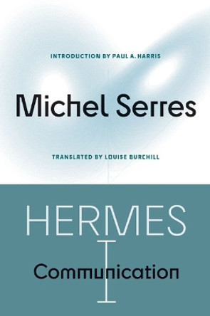 Hermes I: Communication by Michel Serres 9780816678839