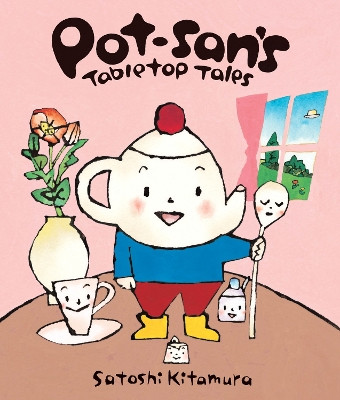 Pot-san's Tabletop Tales by Satoshi Kitamura 9781849393782
