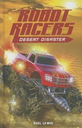 Desert Disaster by Axel Lewis 9781434265739