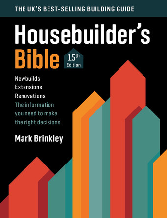 The Housebuilder's Bible: 15th edition: 2023 by Mark Brinkley 9781916016835