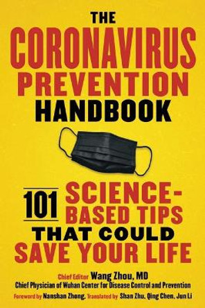 The Coronavirus Prevention Handbook: 101 Science-Based Tips That Could Save Your Life by Wang Zhou, M.D. 9781510762411