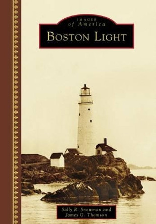 Boston Light by Sally R. Snowman 9781467117081