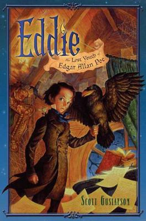 Eddie: The Lost Youth of Edgar Allan Poe by Scott Gustafson 9781416997641