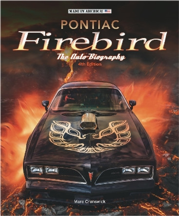 Pontiac Firebird - The Auto-Biography: New 4th Edition by Marc Cranswick 9781787118041