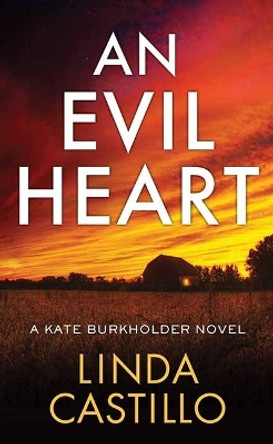 An Evil Heart: A Kate Burkholder Novel by Linda Castillo 9781638089490