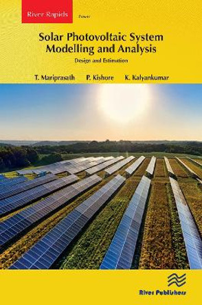 Solar Photovoltaic System Modelling and Analysis: Design and Estimation by T. Mariprasath 9788770040907