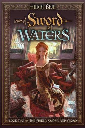 Sword of Waters by Hilari Bell 9781416905967