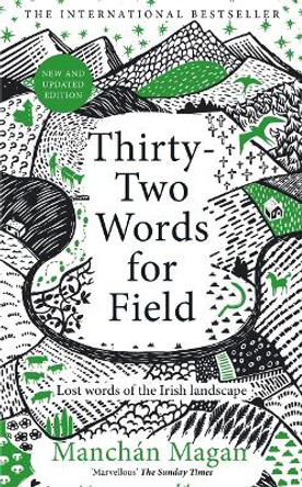 Thirty-Two Words for Field: Lost Words of the Irish Landscape by Manchán Magan 9781804184035