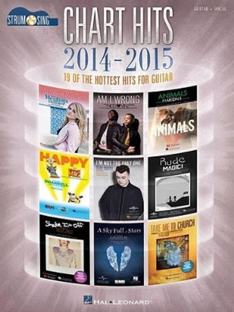 Chart Hits of 2014-2015 - Strum & Sing Guitar: 19 of the Hottest Hits for Guitar by Hal Leonard Publishing Corporation 9781495012518