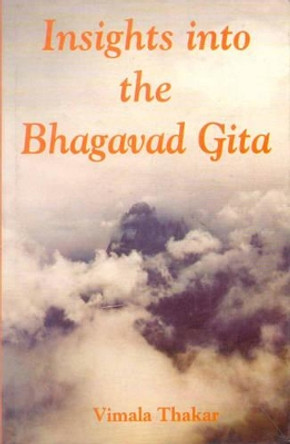 Insights into the Bhagavad Gita by Vimala Thakur 9788120826755