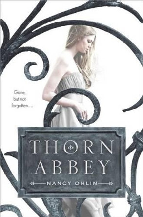 Thorn Abbey by Nancy Ohlin 9781442464865