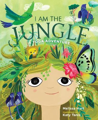 I Am the Jungle: A Yoga Adventure by Melissa Hurt 9781683643821