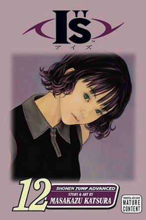 Is, Vol. 12, 12 by Masakazu Katsura 9781421510743