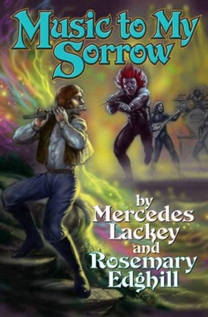 Music to My Sorrow by Mercedes Lackey 9781416521471